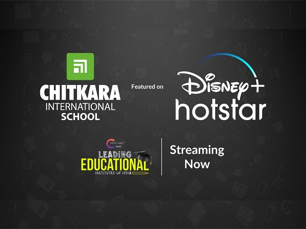 Chitkara International School features in Disney+ Hotstar's prestigious series "Leading Educational Institutes in India"