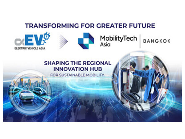 Informa Markets Rebrands "Electric Vehicle Asia (EVA)" to "MobilityTech Asia - Bangkok," Positioning Thailand as a Regional Hub for Sustainable Mobility Innovation