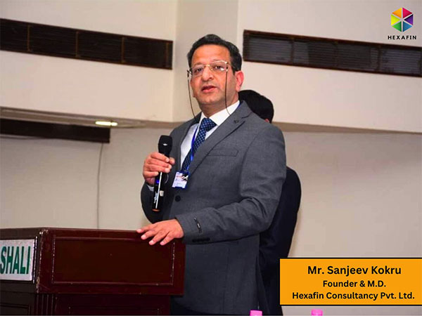 Sanjeev Kokru - Founder and Managing Director - Hexafin Consultancy Pvt. Ltd.