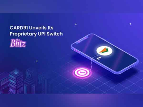 CARD91 Unveils Its Proprietary UPI Switch: Blitz Empowering Scalable and Seamless Payment Solutions