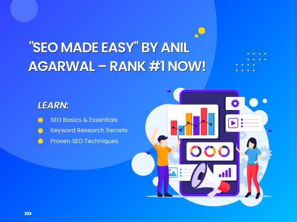 BloggersPassion founder Anil Agarwal Has Shared Comprehensive SEO Strategies For Resilient And Successful Blogs In His Recent eBook Launch