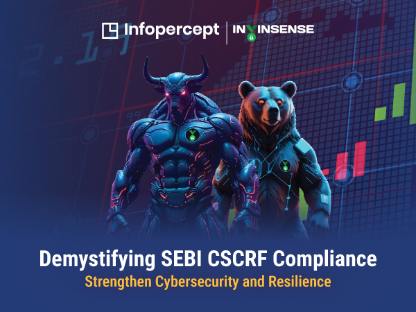 Infopercept to Conduct Webinar on SEBI's Cyber Security and Resilience Framework (CSCRF)