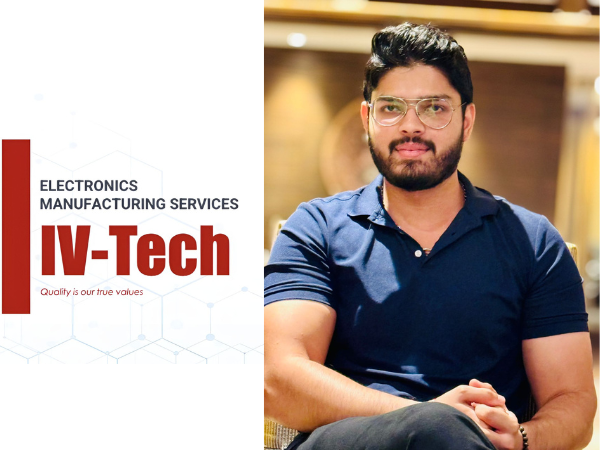 IV-Tech Electronics Pvt Ltd: Disrupting the Electronics & Manufacturing Industry with over Rs360 Crore Valuation in Just 8 Months