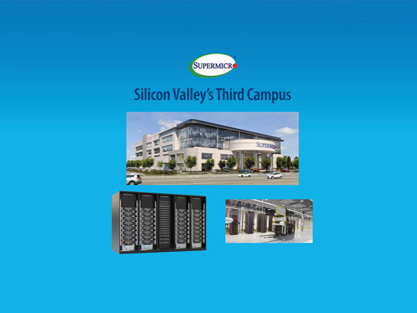 Supermicro Expands US Manufacturing Capacity and Development of Industry-Leading Total IT Solutions with Third Campus in Silicon Valley