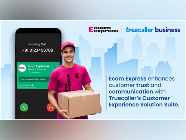 Ecom Express enhances customer trust and communication with Truecaller's Customer Experience Solution Suite