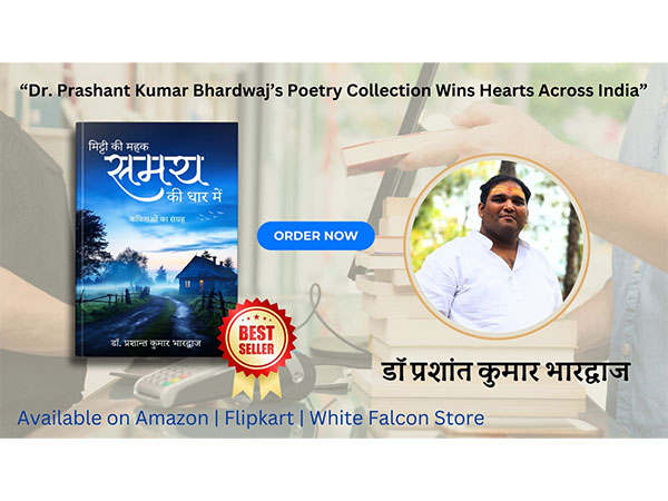 "The Scent of Soil and the Flow of Time" -- A Poetic Chronicle of Emotion and Identity by Dr. Prashant Kumar Bhardwaj