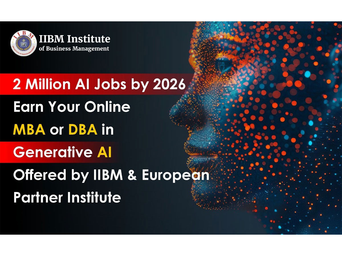 2 Million AI Jobs by 2026 -- IIBM Institute Launches Online MBA and Online Doctorate (DBA) in Generative AI with Leading European University