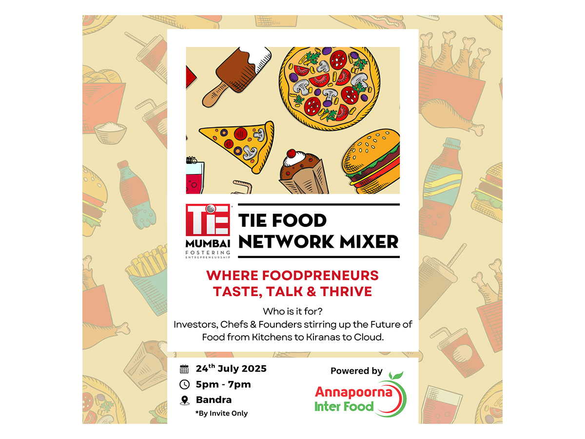 TiE Mumbai to Host another Edition of TiE Food Network - Food Founders Catchup; Where Foodpreneurs Taste, Talk & Thrive