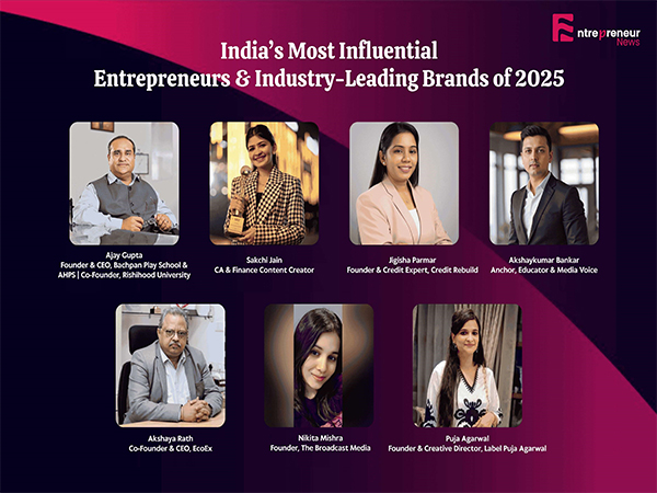 India's Most Influential Entrepreneurs & Industry-Leading Brands of 2025 by Entrepreneur News Magazine