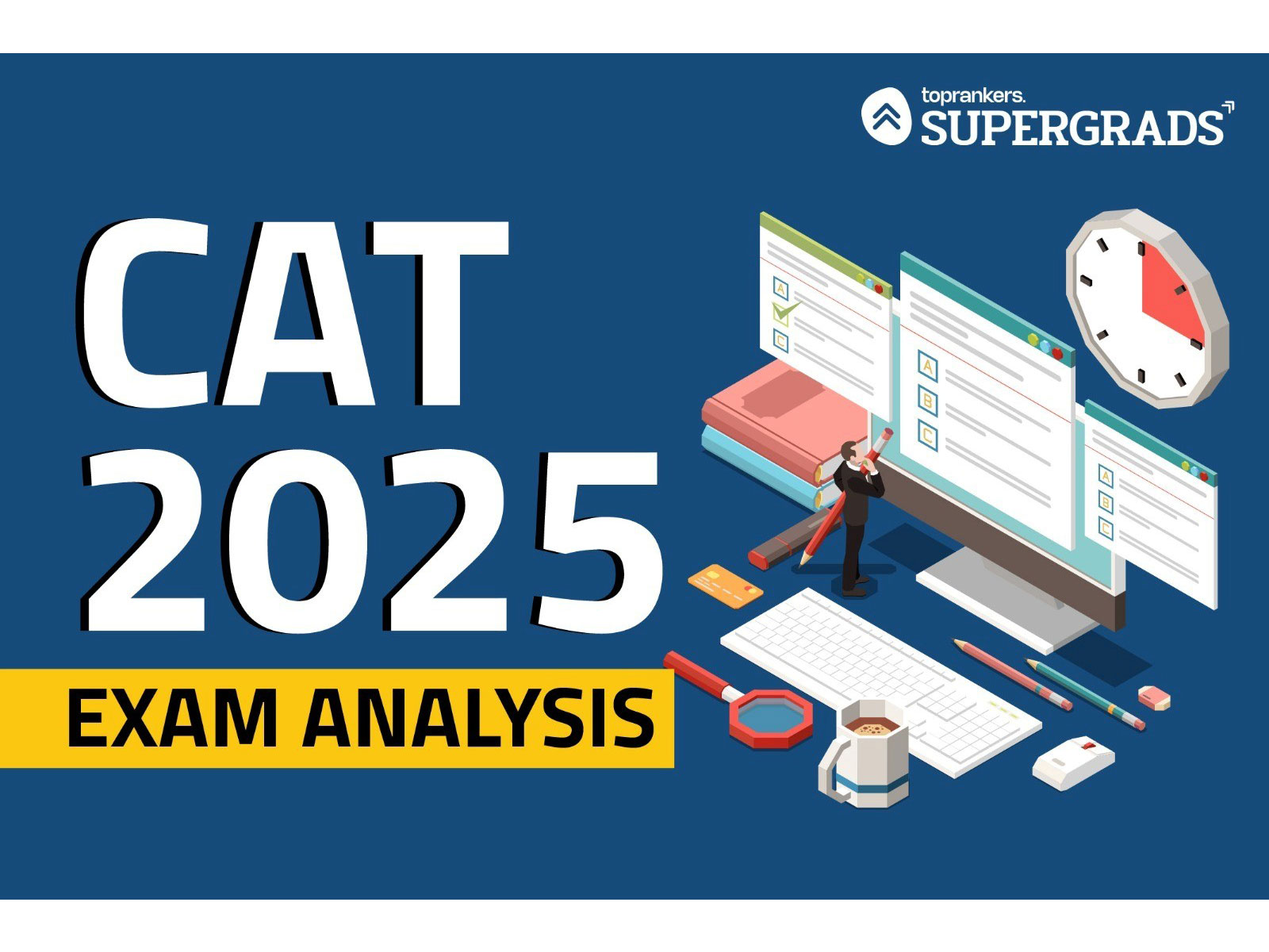 CAT 2025 Exam Analysis by Supergrads [Check Difficulty Level & Slot-Wise Trends]