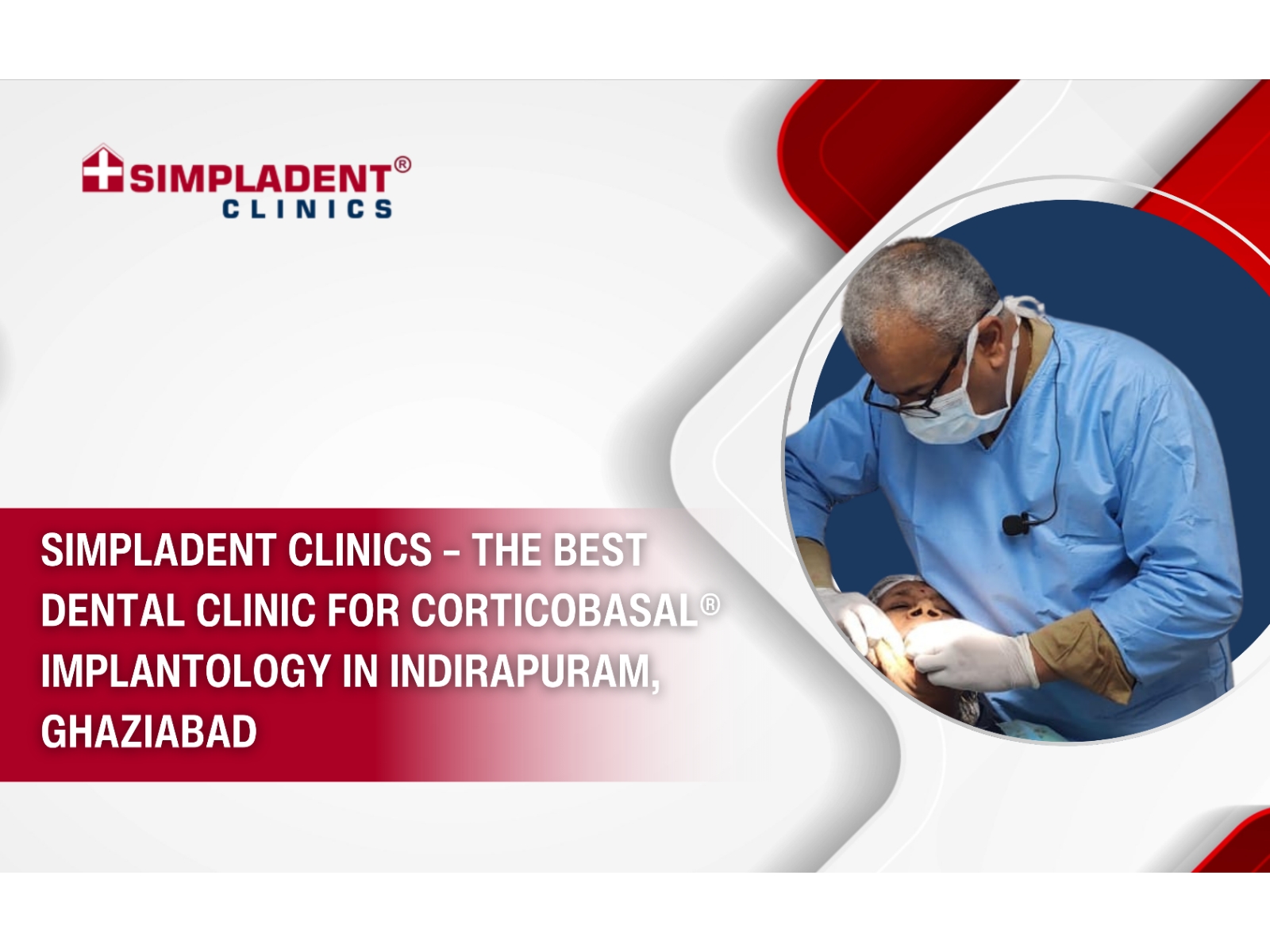 Simpladent Clinics - The Best Dental Clinic for Corticobasal® Implantology in Indirapuram, Ghaziabad
