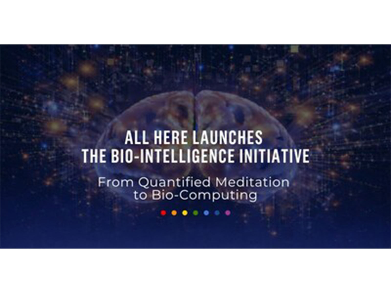 All Here launches the world's first research program exploring how brain states and dynamics deriving from sustained attention can guide the next generation of biological AI systems.