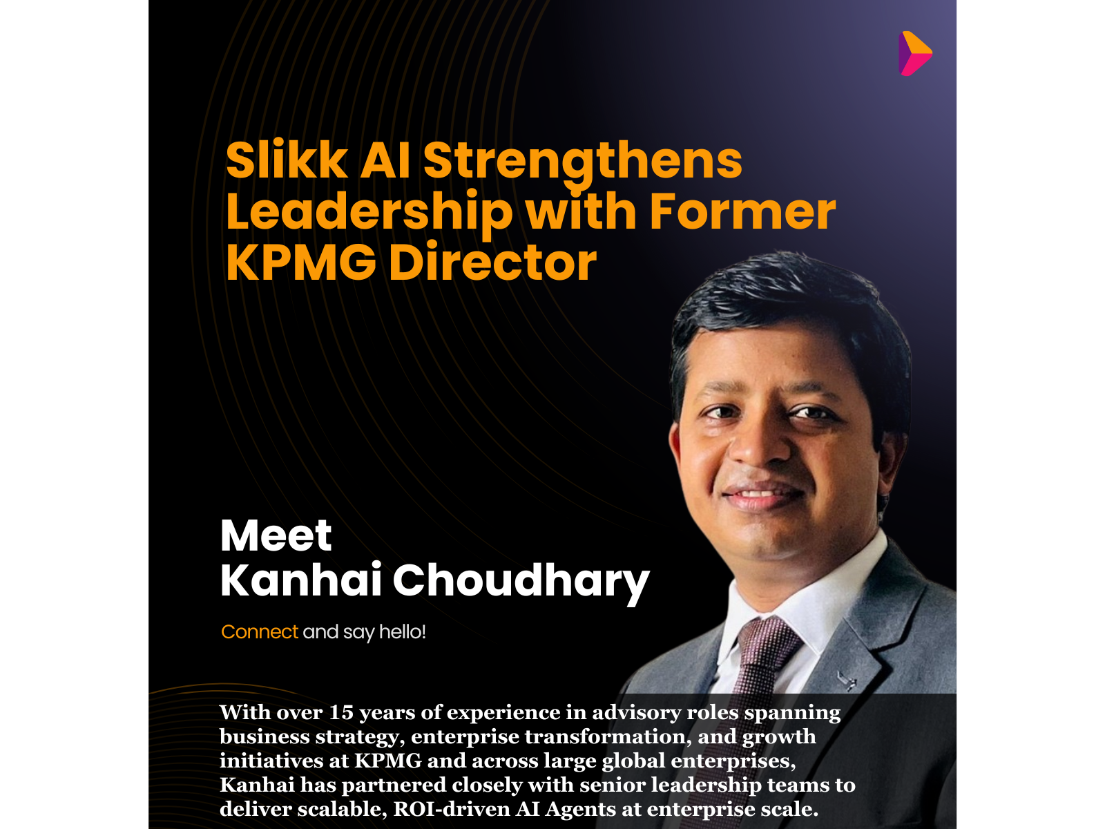 Slikk AI Strengthens Enterprise Leadership with Appointment of former KPMG Director Kanhai Choudhary as Chief Business Officer
