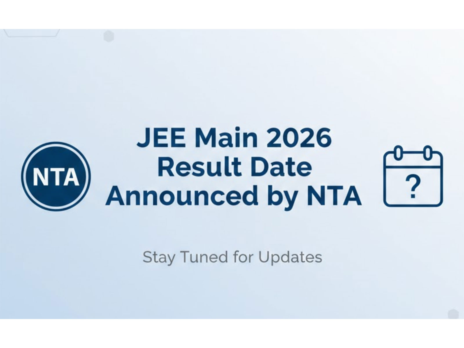 JEE Main 2026 Result Date announced by NTA