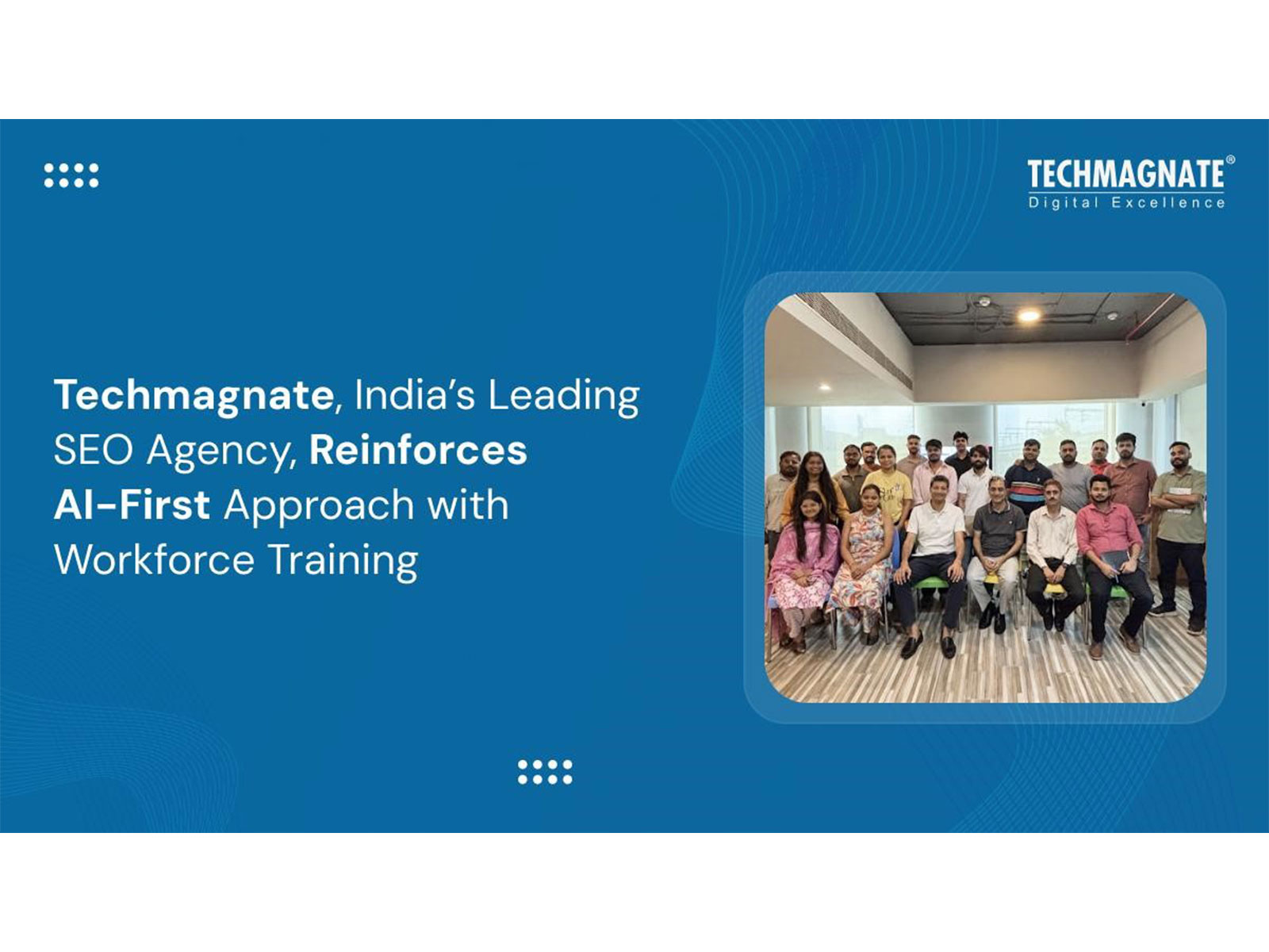 Techmagnate, India's Leading SEO Agency, Reinforces AI-First Approach with Structured Workforce Training