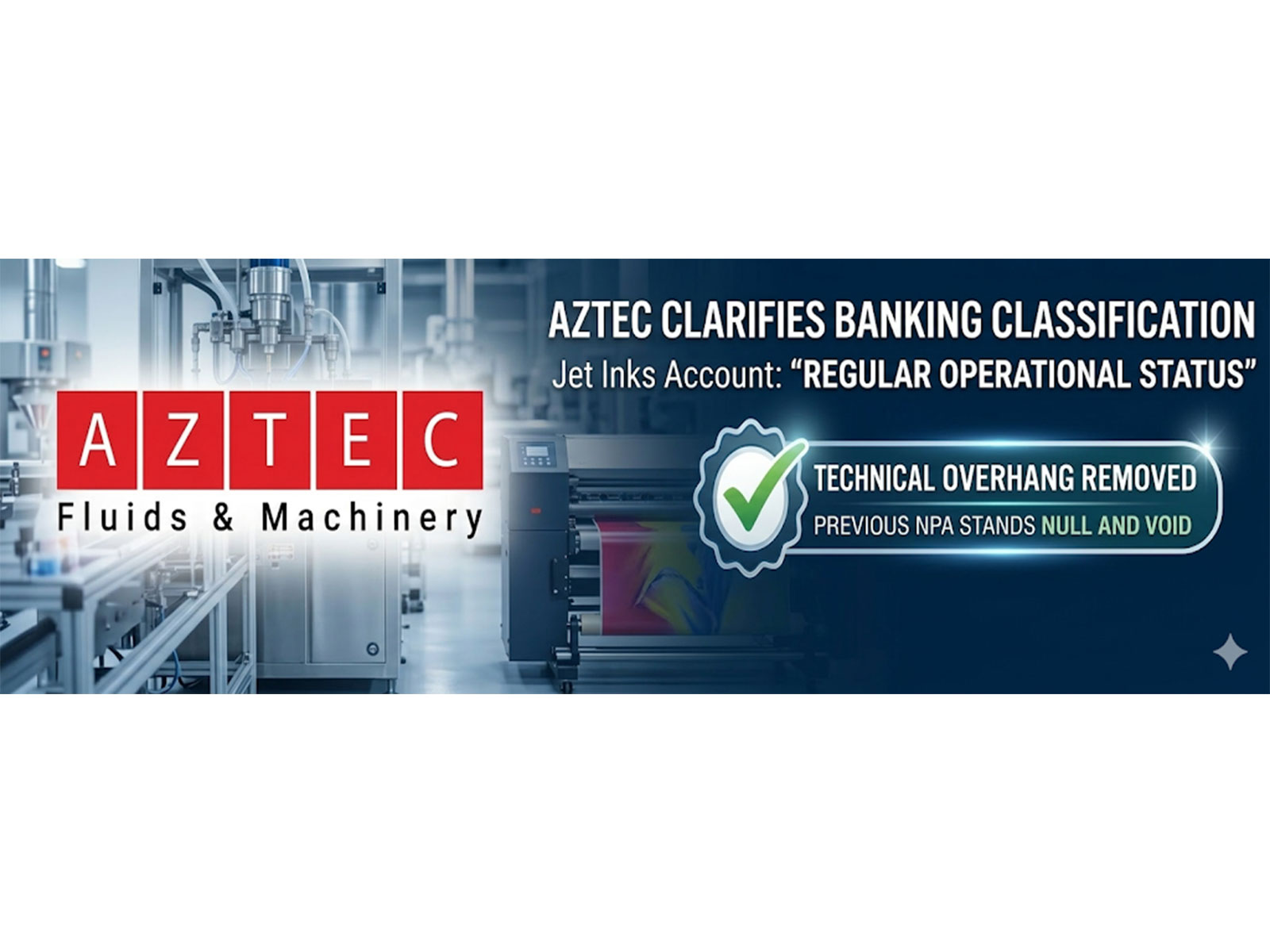 Financial Discipline and Operational Stability - Aztec Clarifies Technical Banking Classification of Jet Inks