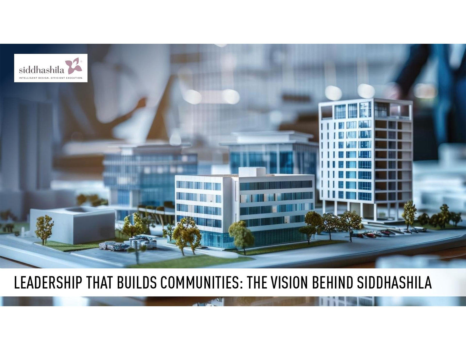 Leadership That Builds Communities: The Vision Behind Siddhashila