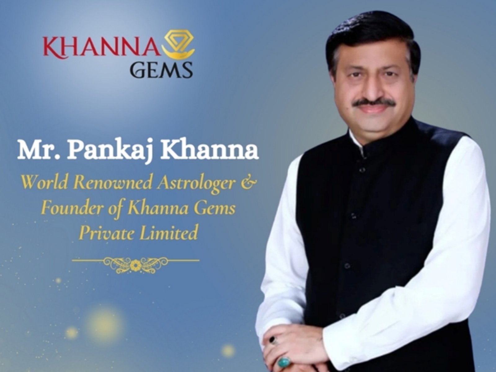 Mr. Pankaj Khanna, Celebrity Astrologer and Founder of Khanna Gems Pvt. Ltd.