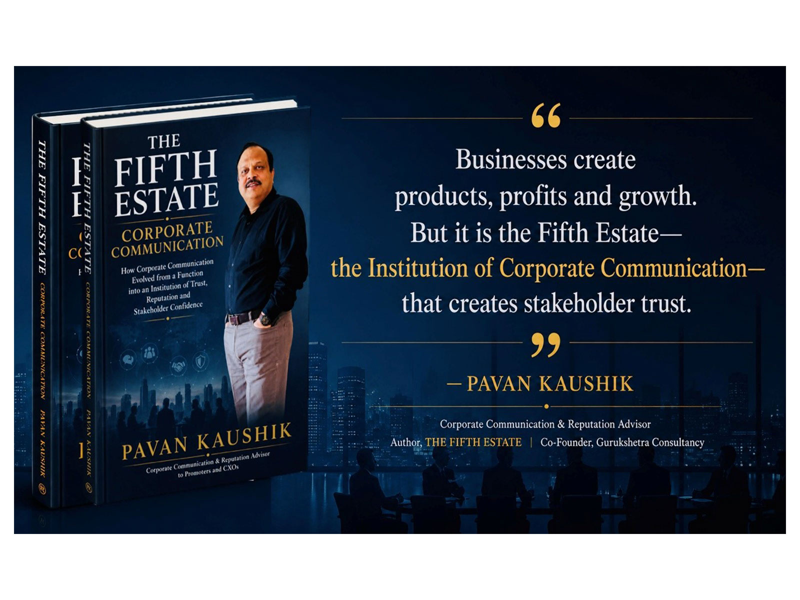 It's Time to Recognise Corporate Communication as 'The Fifth Estate', Says Pavan Kaushik in New Book