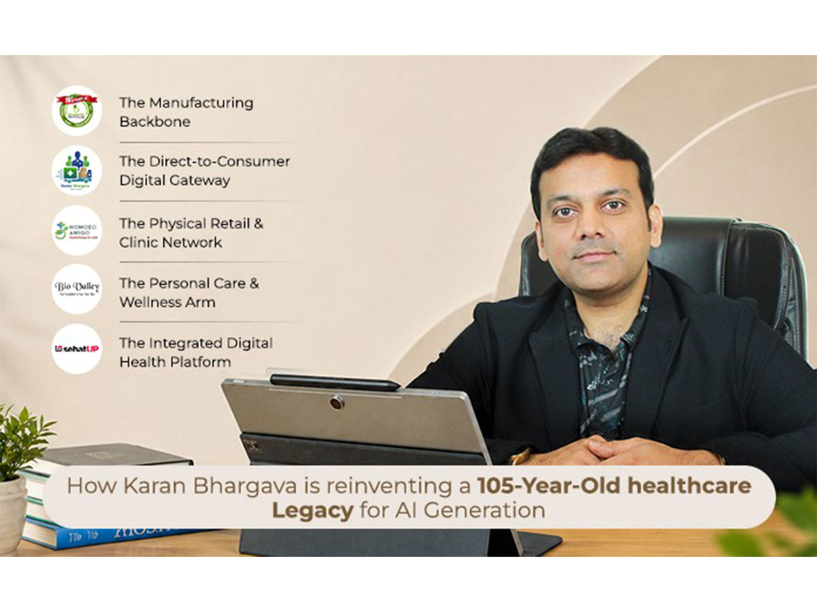How Karan Bhargava Is Reinventing a 105-Year-Old Healthcare Legacy for the AI Generation