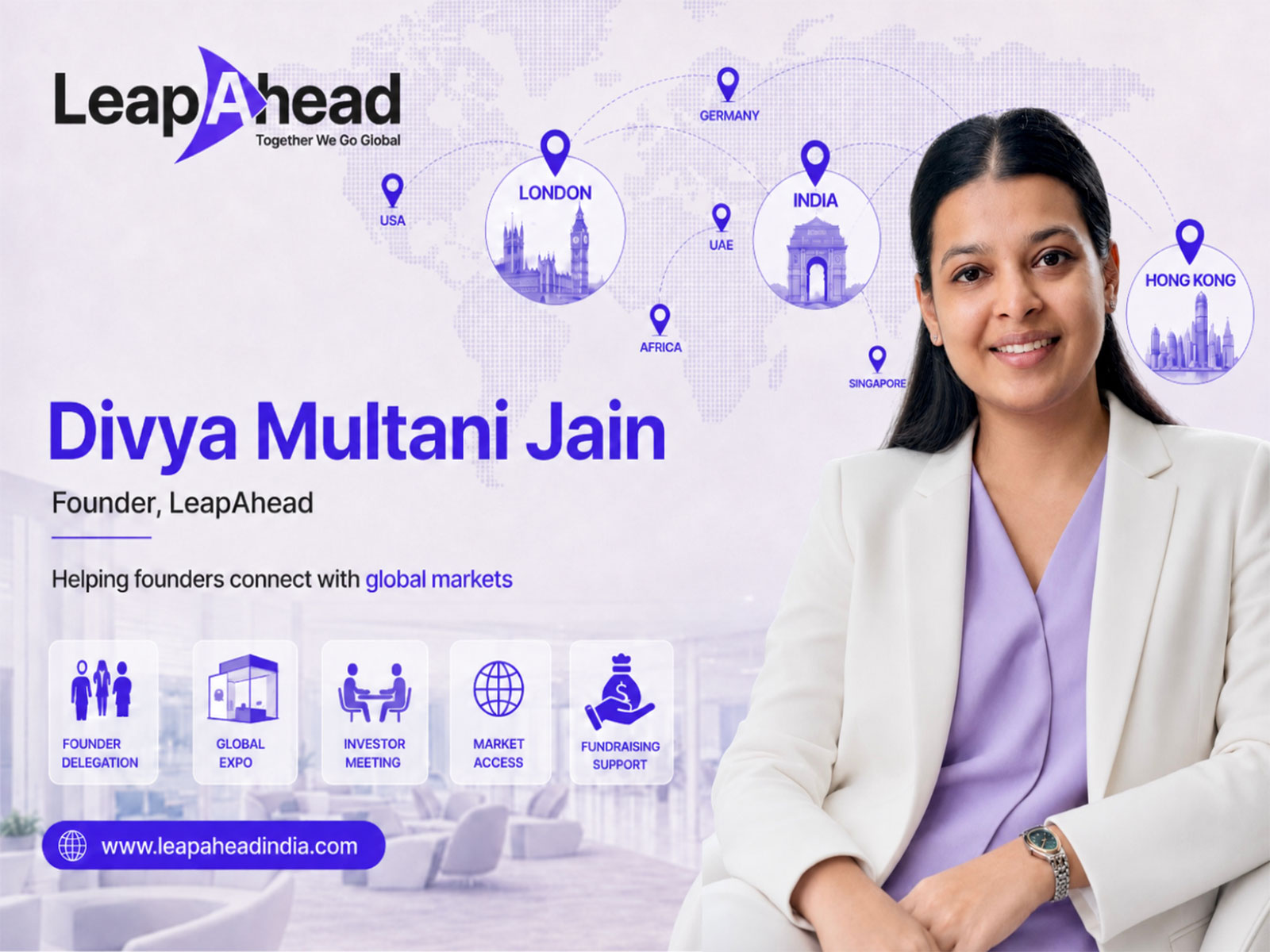 From Local roots to the World: Leap Ahead Founder Divya Multani is Building India's Global Business Gateway