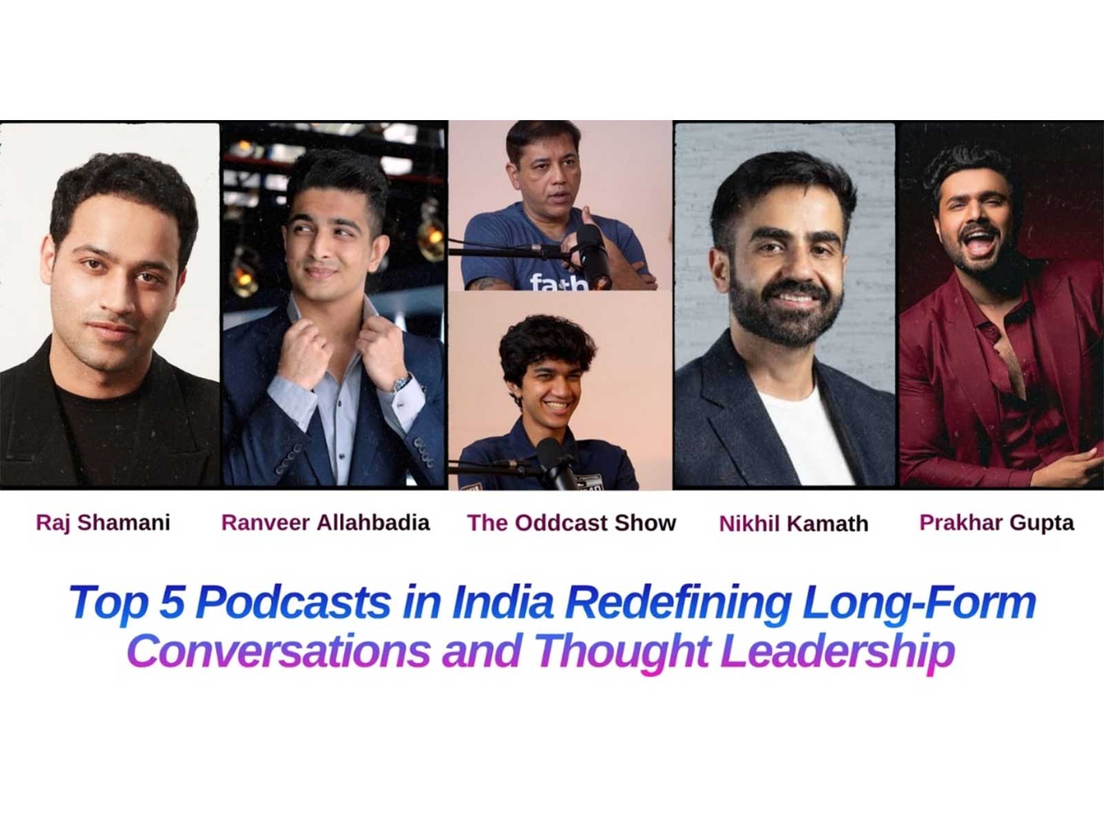 Top 5 Podcasts in India Redefining Long-Form Conversations and Thought Leadership
