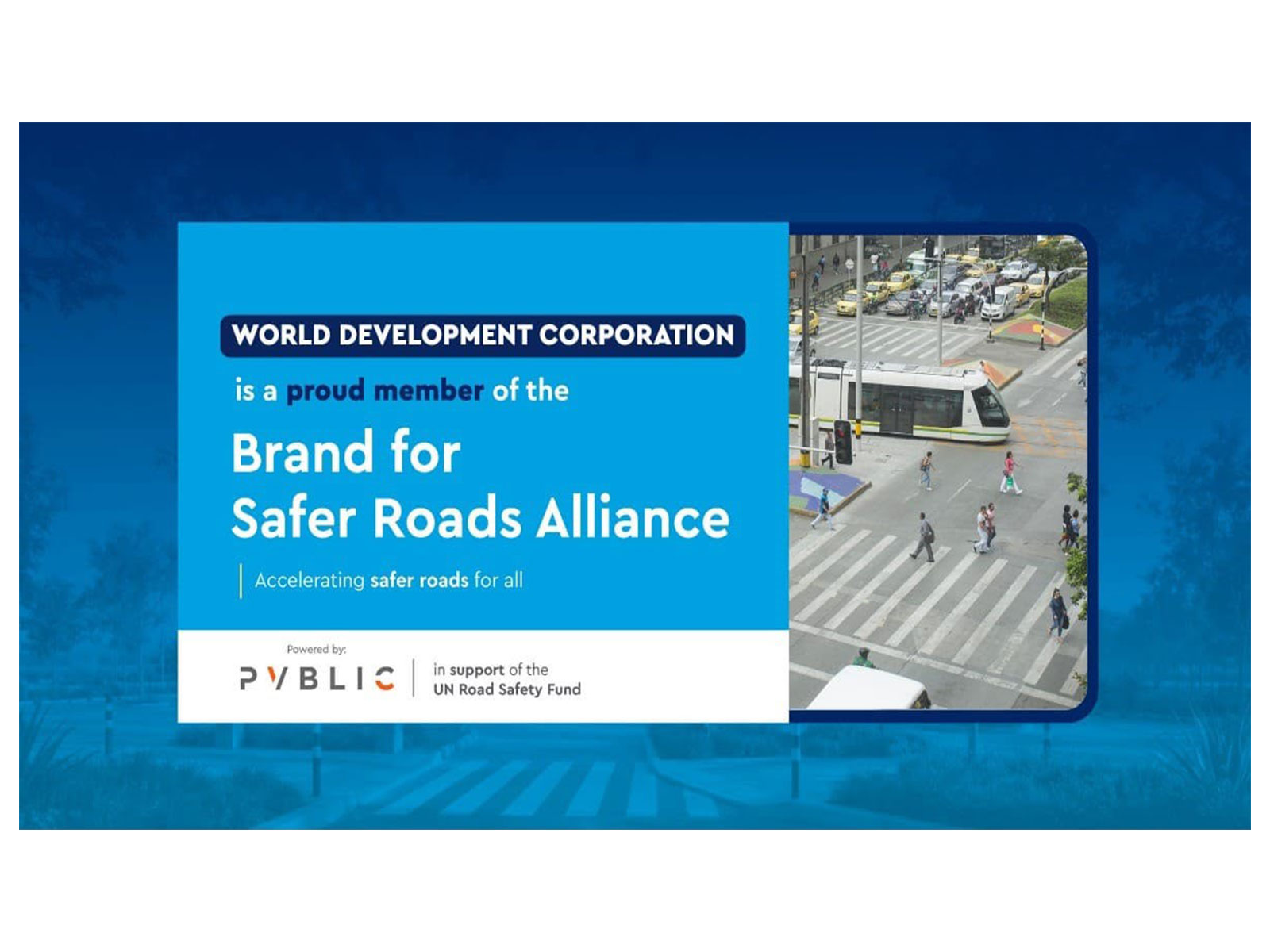 World Development Corporation Becomes a Founding Member of the United Nations Road Safety Initiative "Brands for Safer Roads Alliance"