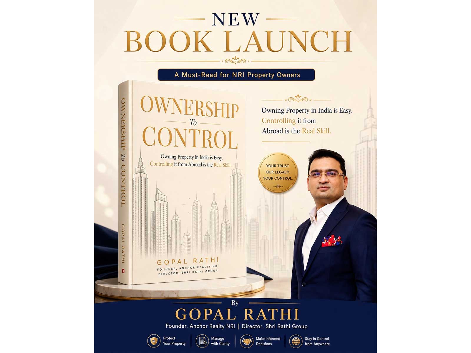Gopal Rathi launches Ownership to Control, a must-read guide empowering NRI property owners to manage and protect their Indian real estate from abroad.