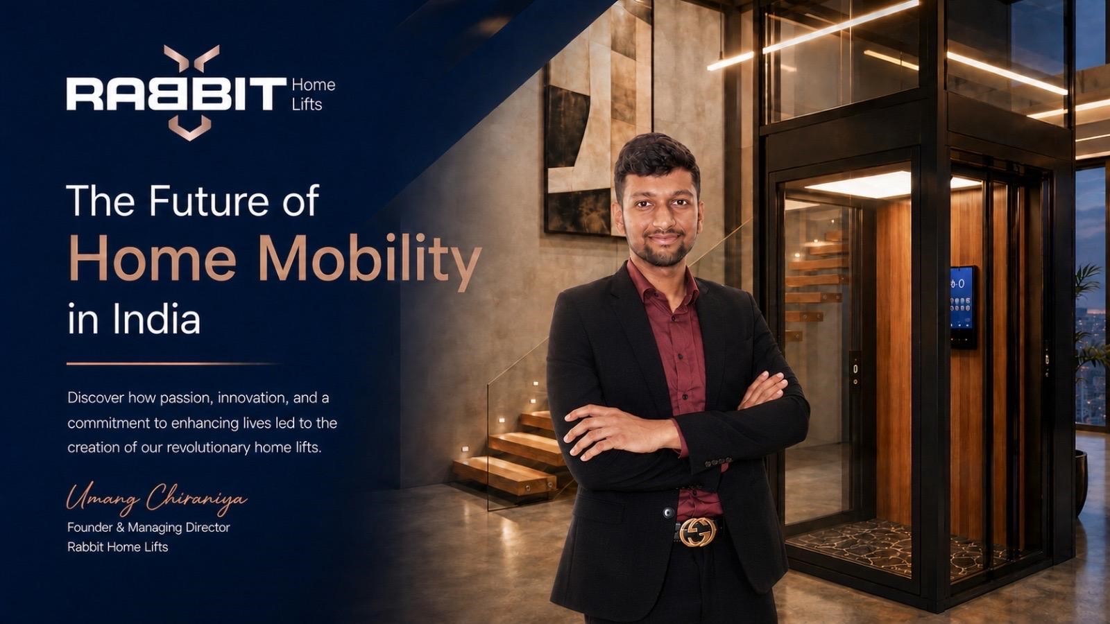 The Future of Home Mobility in India: Inside Rabbit Home Lifts' Design Philosophy