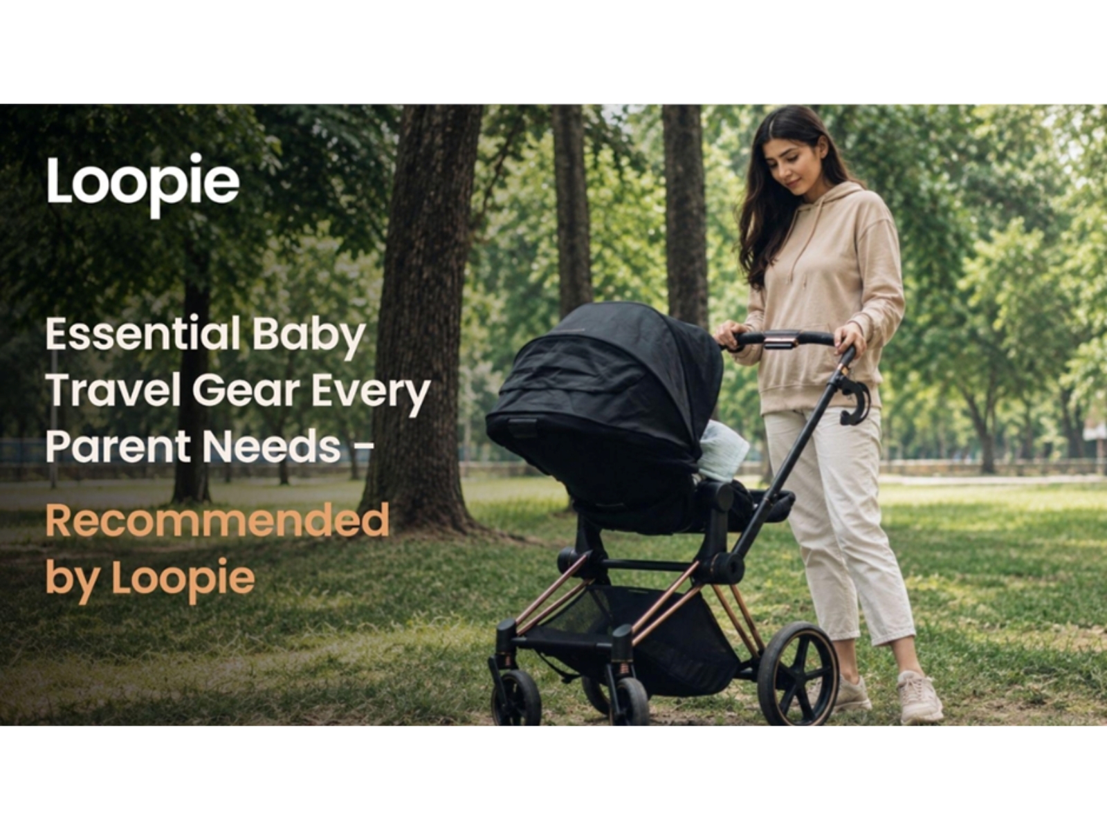 Loopie shares the baby travel essentials Indian parents should have on their checklist, from stroller and car seat to diaper bag, and how its own product range was built around each one.