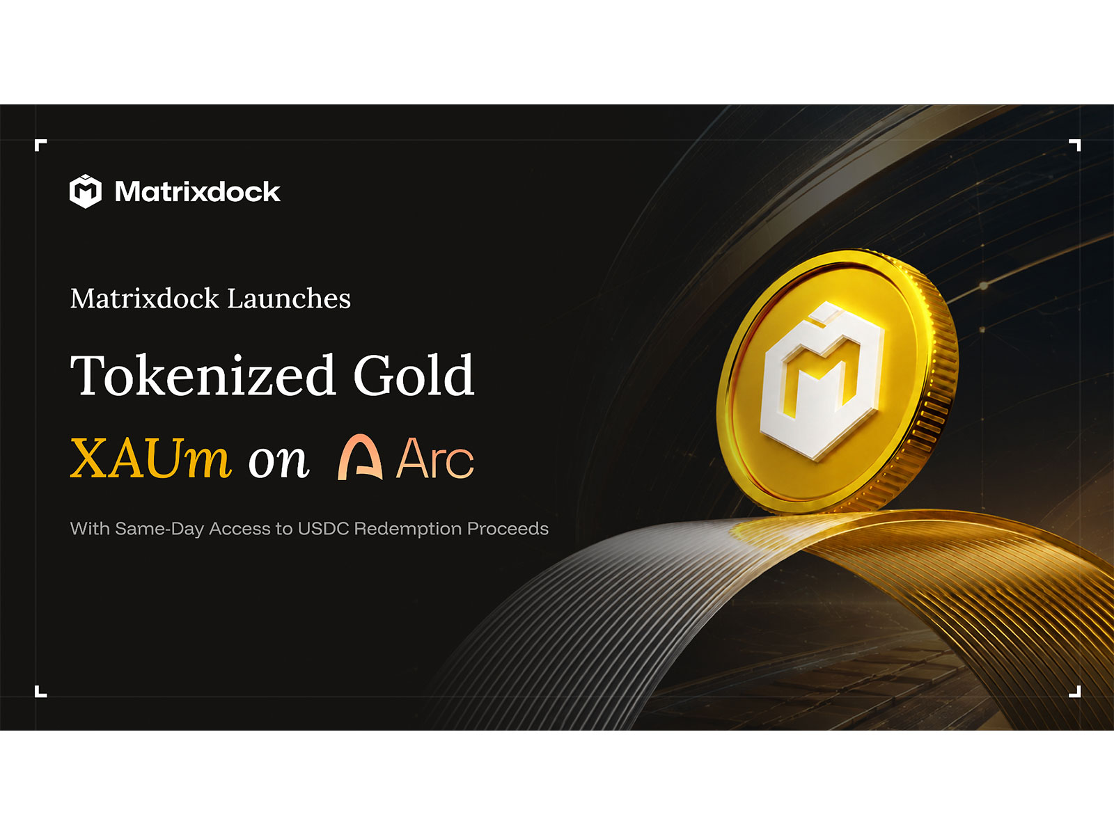 Matrixdock Brings Tokenized Gold XAUm to Arc With Same-Day USDC Redemption