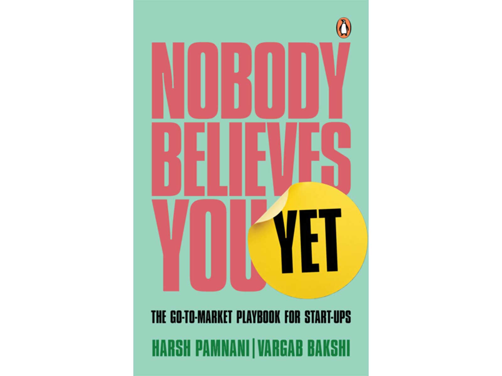 In Nobody Believes You Yet, Harsh Pamnani and Vargab Bakshi examine how Indian start-ups can earn customer trust and take their businesses to market. The book went live on