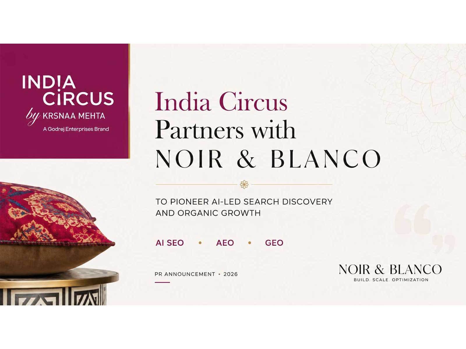 India Circus, a Godrej Enterprises Brand, Partners with NOIR & BLANCO to Elevate AI Search Discovery