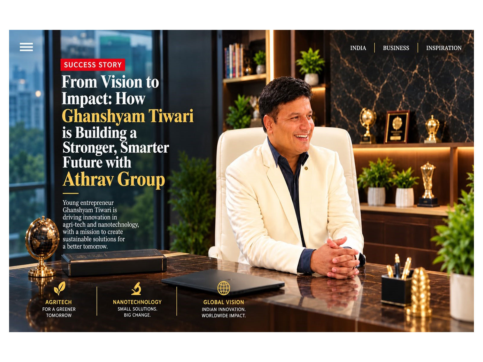 From Farm Inputs to an International Agriculture Network: How Young Entrepreneur Ghanshyam Tewari Is shaping Athrav Agricure-Flagship of Atharv Group