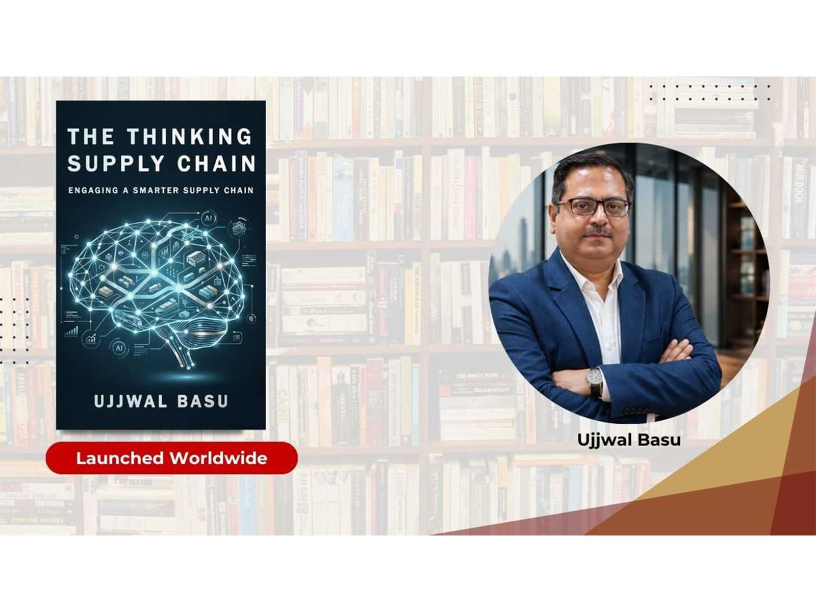 Ujjwal Basu’s The Thinking Supply Chain Explores the Practical Role of Artificial Intelligence in Modern Supply Chain Management