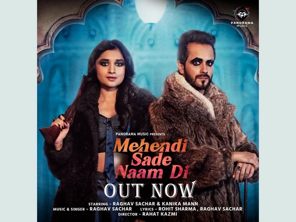 Panorama music releases Raghav Sachar's "Mehendi Sade Naam Di"