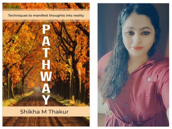 Pathway' by Shikha M. Thakur guides readers to leverage spiritual remedies and remove blockages from life