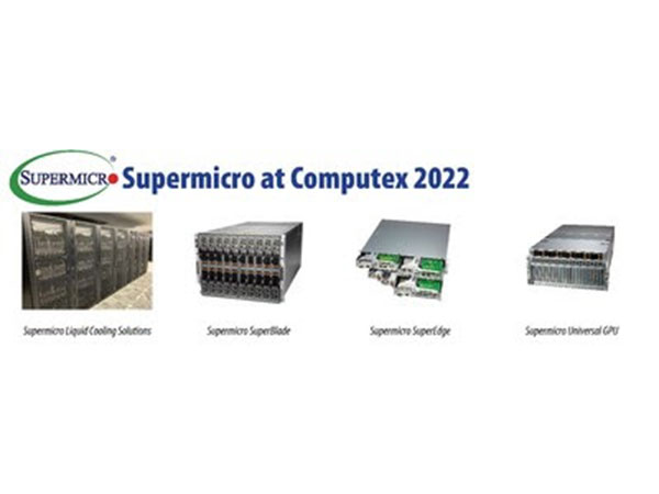 Computex 2022: Supermicro CEO Keynote updates industry on total IT solutions, green computing, and corporate expansion