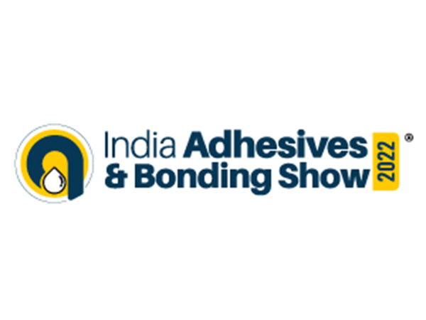 India adhesives and bonding expo 2022 to facilitate stakeholders with the ultimate goal to actualise business values