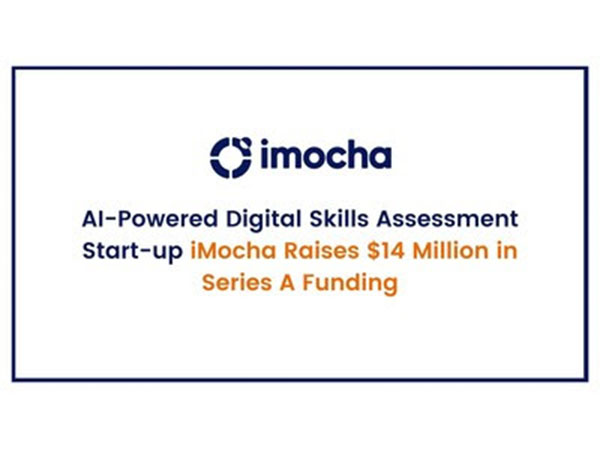 AI-Powered Digital Skills Assessment Start-up iMocha raises $14 million in Series A Funding