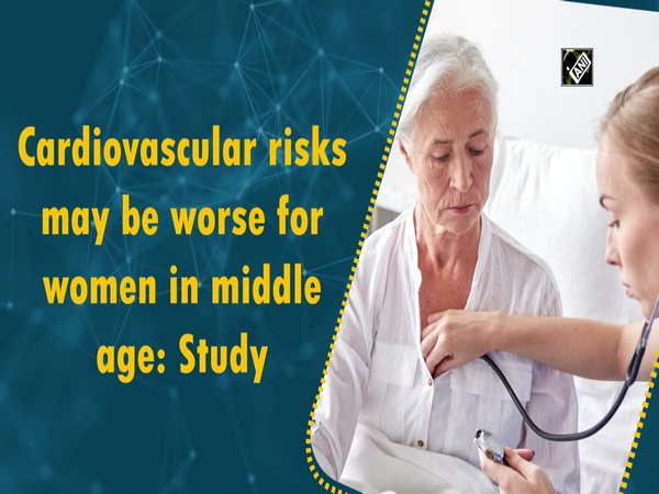 Cardiovascular risks may be worse for women in middle age: Study