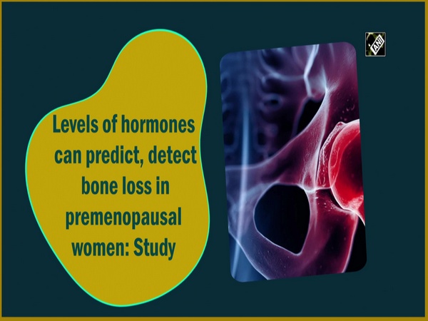 Levels of hormones can predict, detect bone loss in premenopausal women: Study