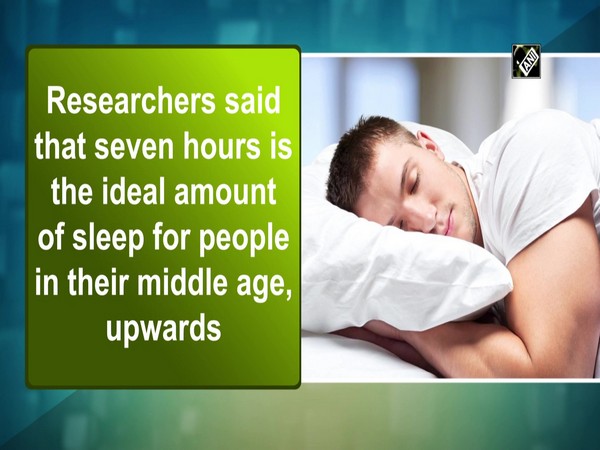 Study reveals seven hours of sleep is optimal in middle, old age