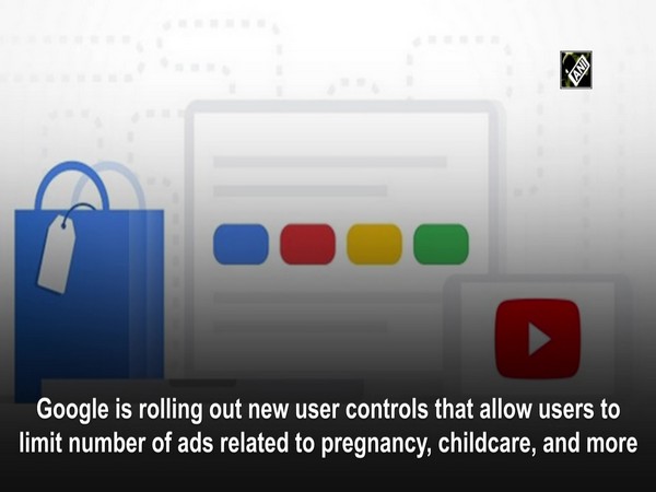 Google rolls out new user controls to let users limit ads about pregnancy, parenting and more