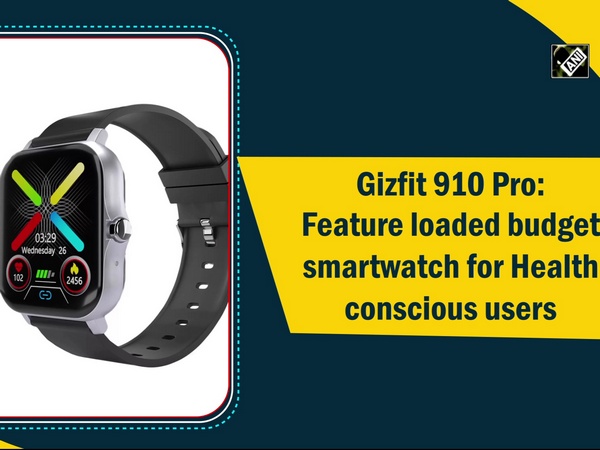 Gizfit 910 Pro: Feature loaded budget smartwatch for Health conscious users