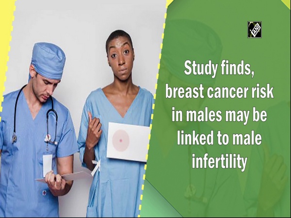 Study finds, breast cancer risk in males may be linked to male infertility
