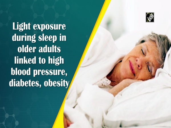 Light exposure during sleep in older adults linked to high blood pressure, diabetes, obesity