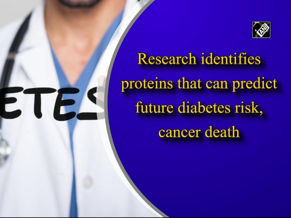 Research identifies proteins that can predict future diabetes risk, cancer death