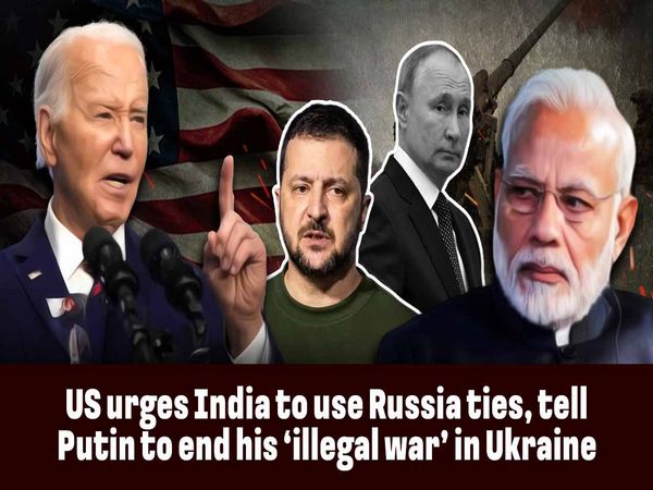 US urges India to use Russia ties, tell Putin to end his ‘illegal war’ in Ukraine