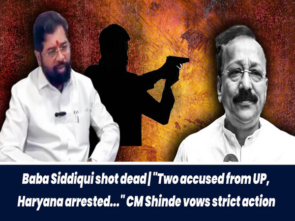 Baba Siddiqui shot dead | "Two accused from UP, Haryana arrested..." CM Shinde vows strict action